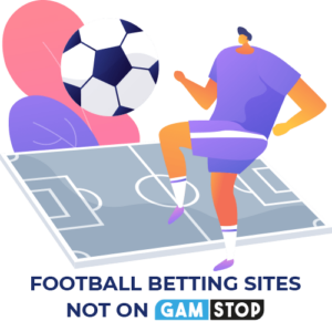 Football Betting Sites Not on Gamstop