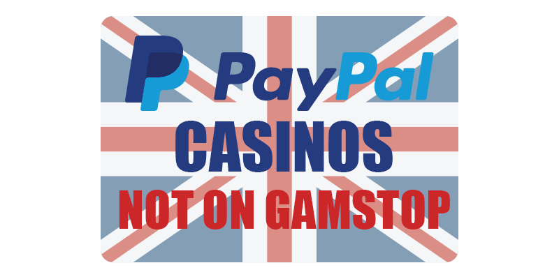 Paypal Casinos Not On Gamstop