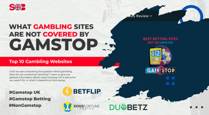 What gambling sites are not covered by GamStop?